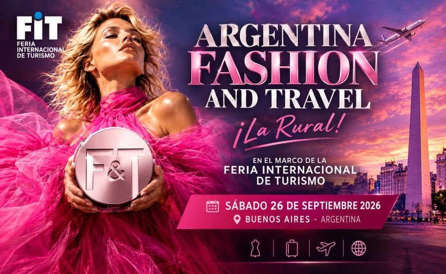 Evento Argentina Fashion and Travel dentro de la Feria Internacional de Turismo a realizarse el 26 de setiembre 2026, en La Rural de Palermo