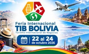 TIB Bolivia, Feria Turismo Internacional de negocios, del 22 al 24 de octubre 2026