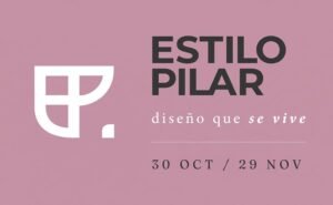 Flyer del Evento Estilo Pilar, del 30 de octubre al 29 de noviembre 2026 edición 21
